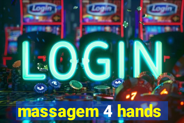 massagem 4 hands